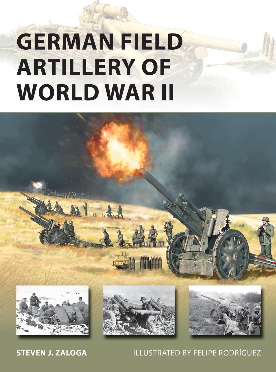 Cover: 9781472853974 | German Field Artillery of World War II | Steven J. Zaloga | Buch