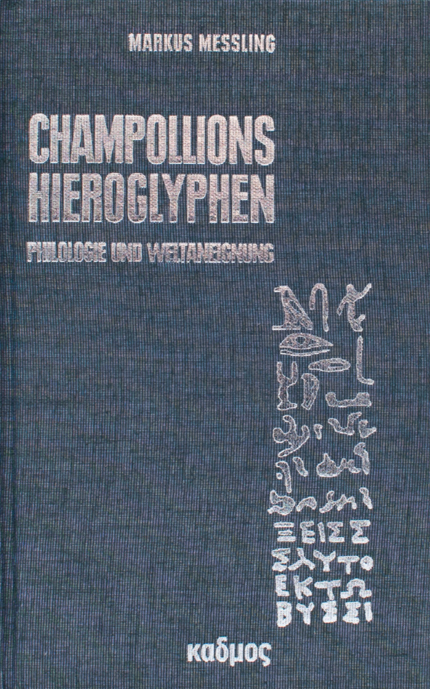Cover: 9783865991614 | Champollions Hieroglyphen | Philologie und Weltaneignung | Messling