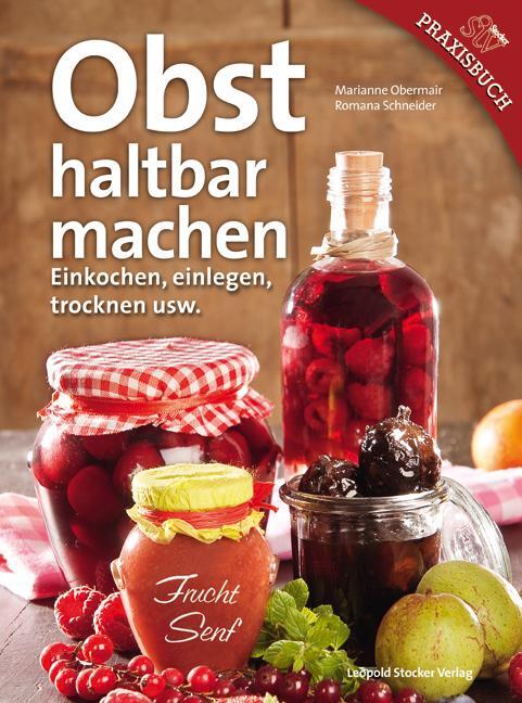 Cover: 9783702012984 | Obst haltbar machen | Einkochen, einlegen, trocknen usw. | Buch | 2011