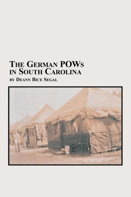 Cover: 9780773408234 | The German POWs in South Carolina | Deann Bice Segal | Taschenbuch