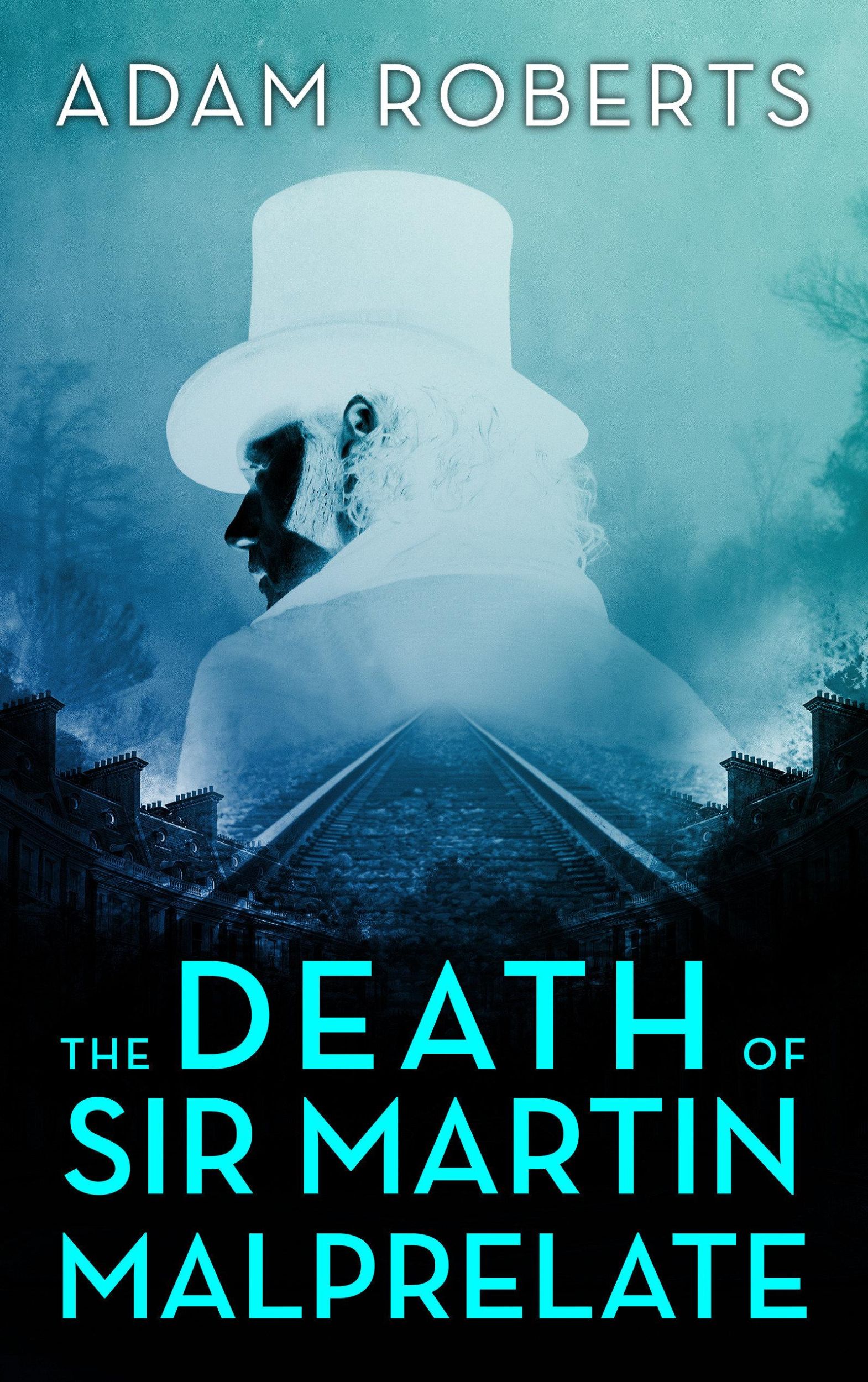 Cover: 9781915523020 | The Death of Sir Martin Malprelate | Adam Roberts | Taschenbuch | 2023