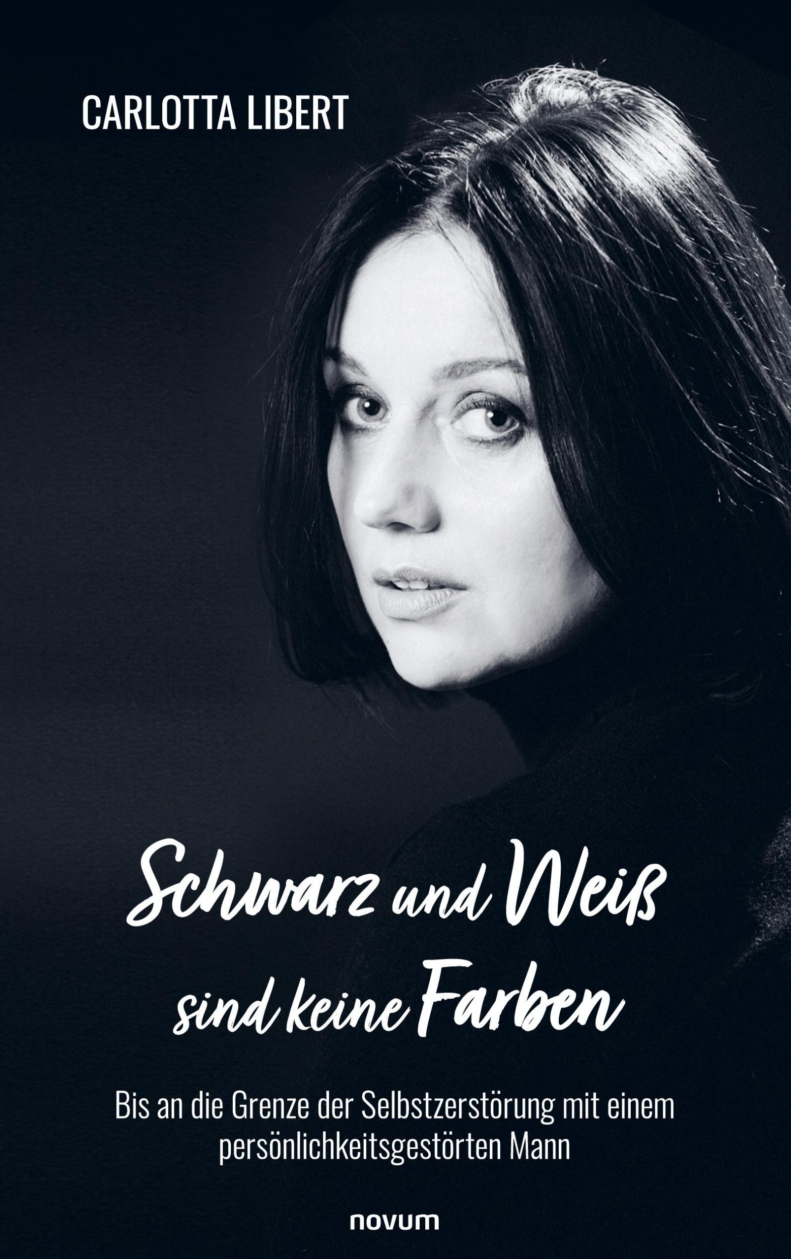 Cover: 9783711601155 | Schwarz und Weiß sind keine Farben | Carlotta Libert | Taschenbuch