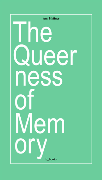 Cover: 9783942214261 | The queerness of memory | Ana Hoffner | Taschenbuch | Englisch