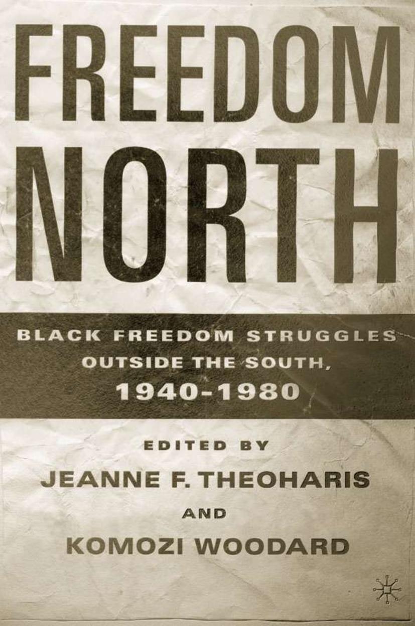 Cover: 9780312294687 | Freedom North | Black Freedom Struggles Outside the South, 1940-1980
