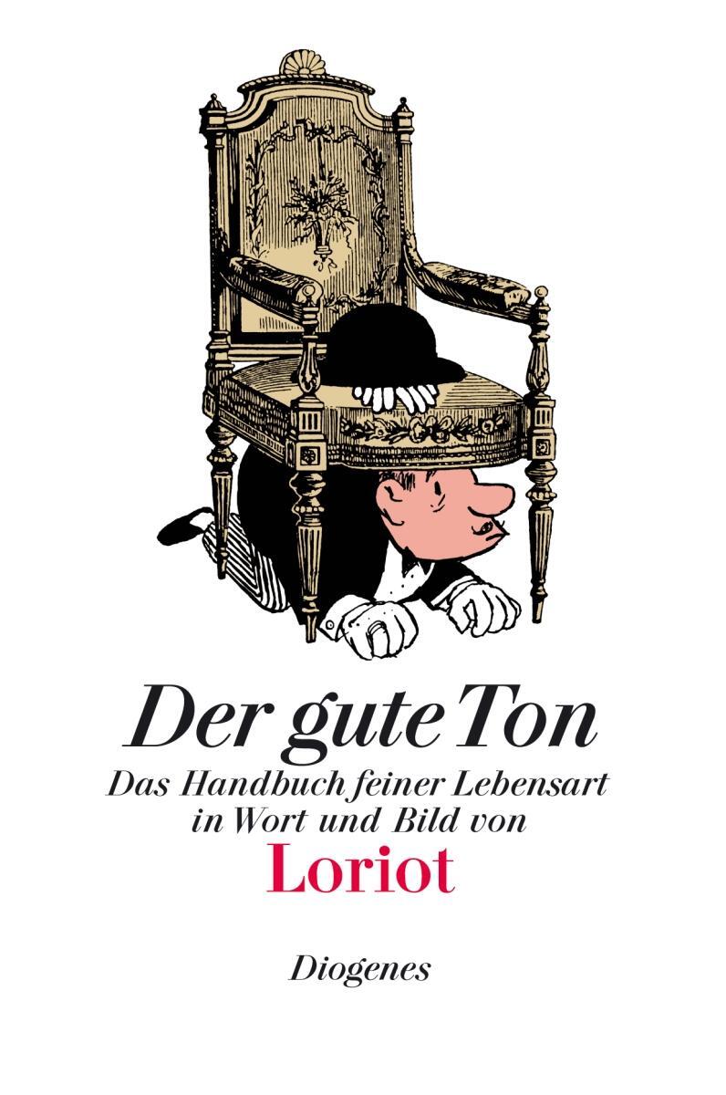 Cover: 9783257510096 | Der gute Ton | Das Handbuch feiner Lebensart in Wort und Bild | Loriot