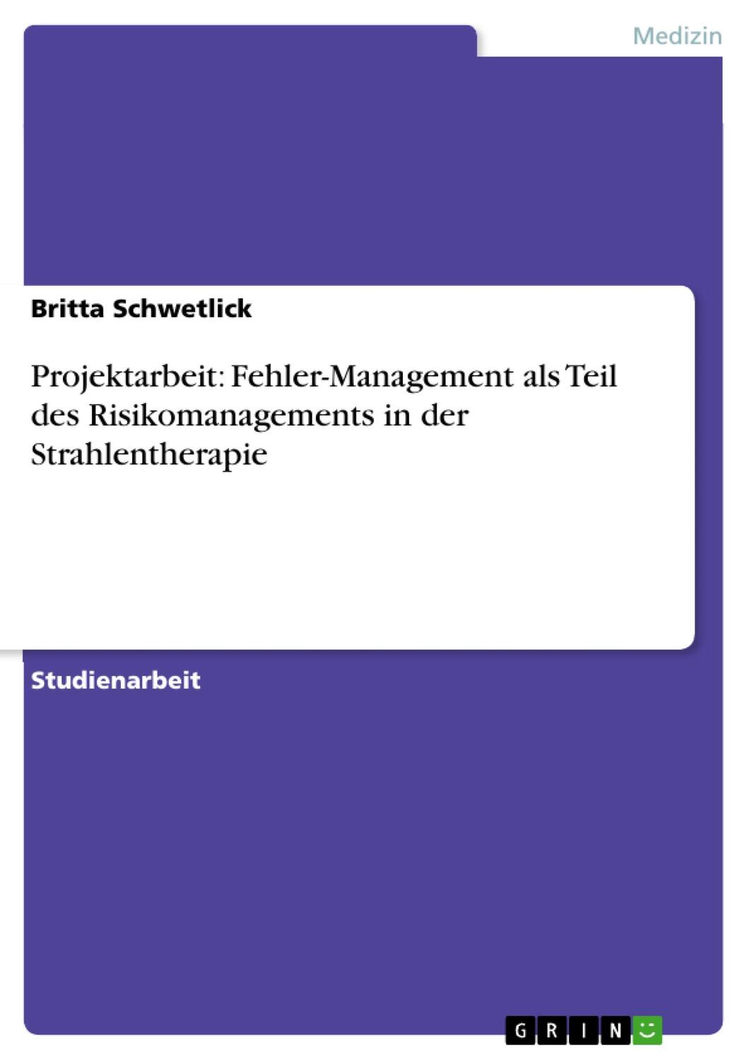Cover: 9783640559213 | Projektarbeit: Fehler-Management als Teil des Risikomanagements in...