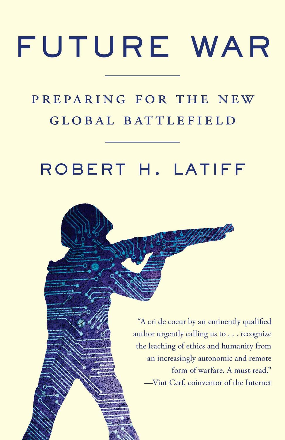 Cover: 9781101971802 | Future War: Preparing for the New Global Battlefield | Latiff | Buch