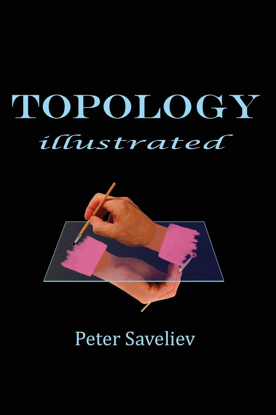 Cover: 9781495188756 | Topology Illustrated | Peter Saveliev | Buch | Englisch | 2016