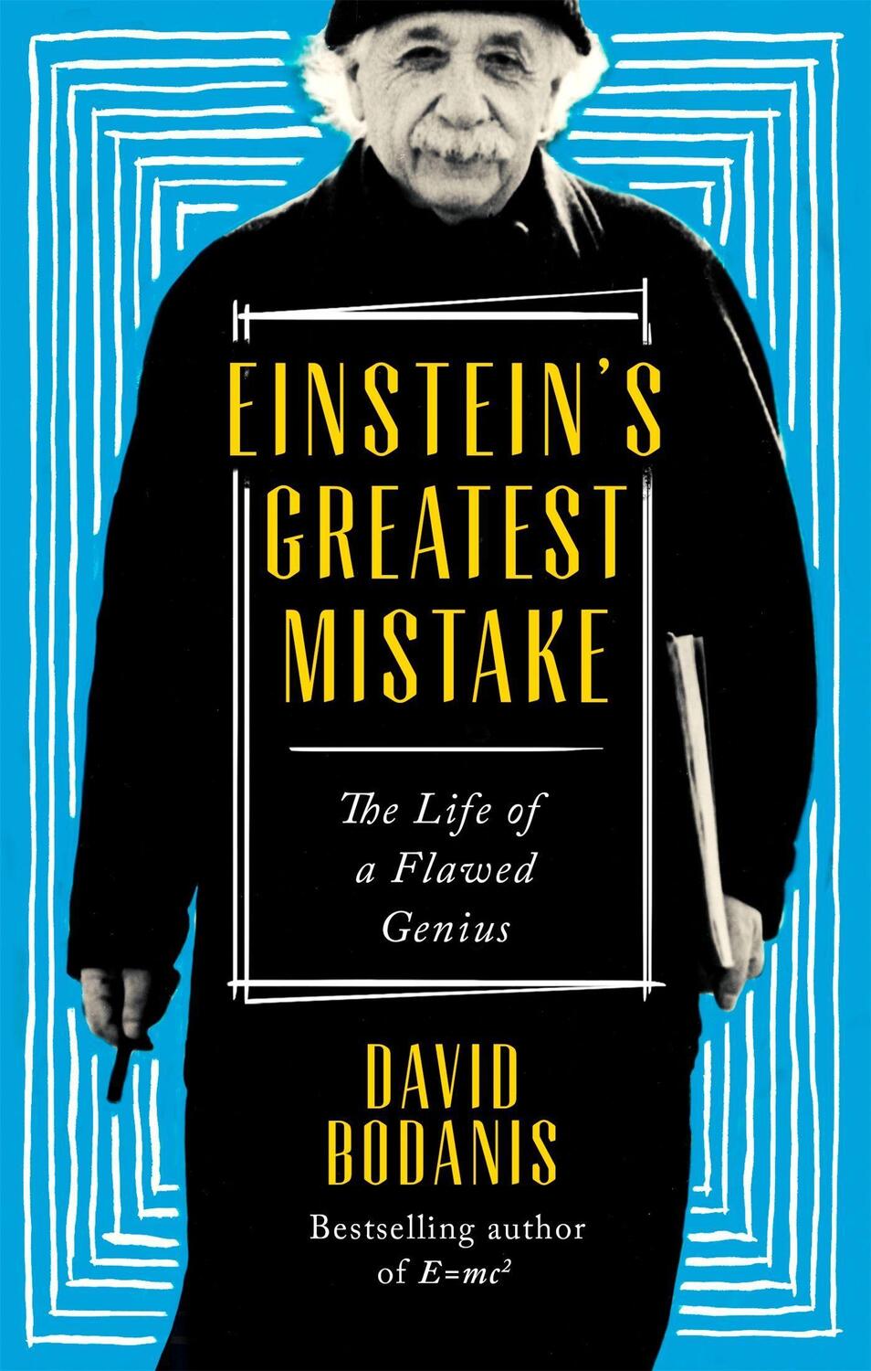 Cover: 9780349142029 | Einstein's Greatest Mistake | The Life of a Flawed Genius | Bodanis
