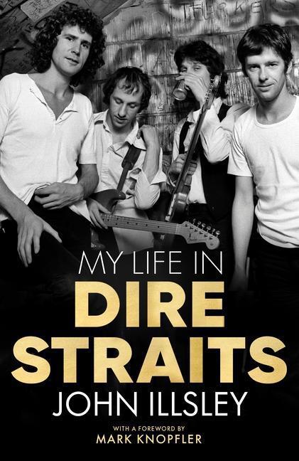 Cover: 9781635769159 | My Life in Dire Straits: The Inside Story of One of the Biggest...
