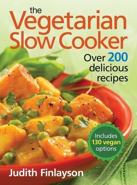 Cover: 9780778802396 | Vegetarian Slow Cooker | Over 200 Delicious Recipes | Judith Finlayson