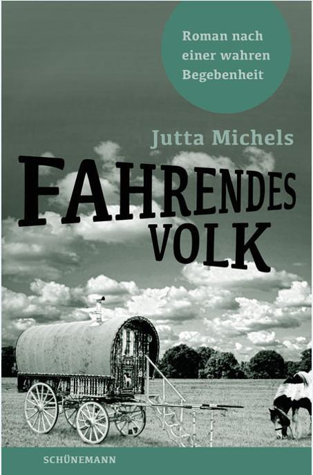 Cover: 9783796110245 | Fahrendes Volk | Roman nach einer wahren Begebenheit | Jutta Michels