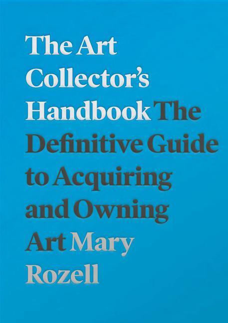 Cover: 9781848224018 | The Art Collector's Handbook | Mary Rozell | Taschenbuch | Englisch