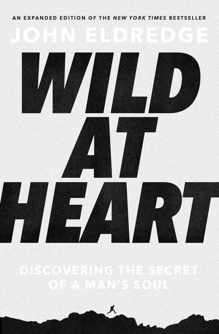 Cover: 9781400225262 | Wild at Heart Expanded Edition | John Eldredge | Taschenbuch | 2021