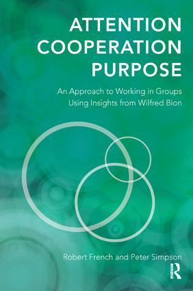 Cover: 9781782201311 | Attention, Cooperation, Purpose: An Approach to Working in Groups...