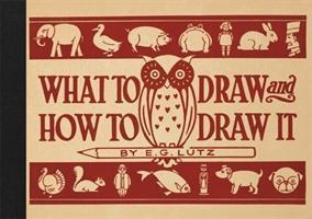 Cover: 9781910552032 | What to Draw and How to Draw It | E G Lutz | Buch | Englisch | 2015