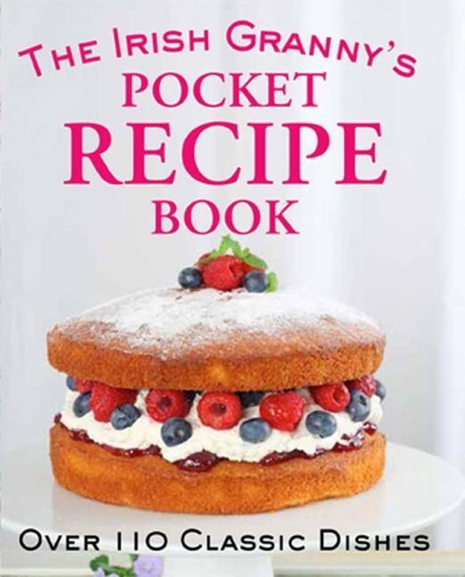 Cover: 9780717159000 | The Irish Granny's Pocket Recipe Book | Over 110 Classic Dishes | Buch