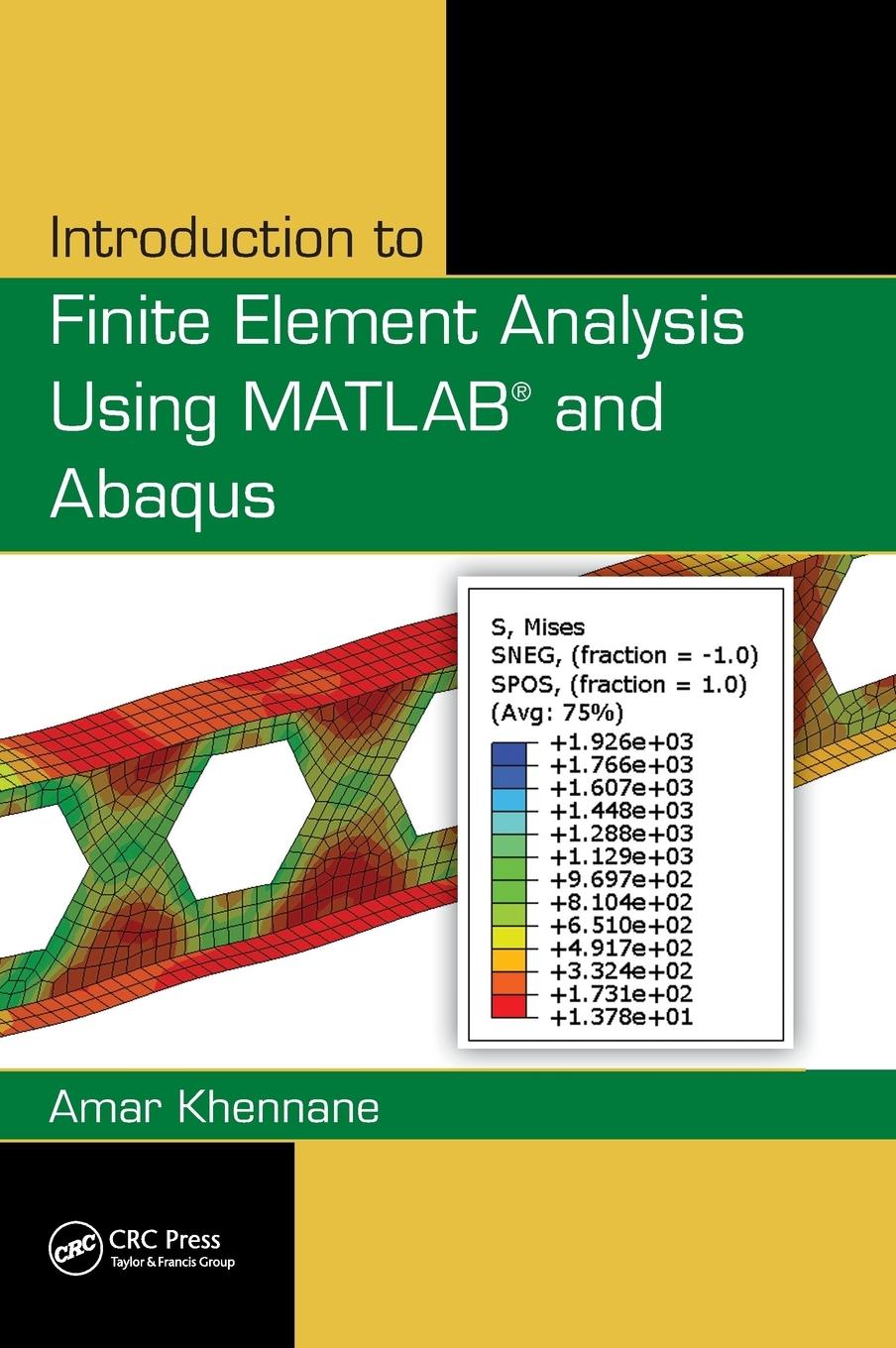 Cover: 9781466580206 | Introduction to Finite Element Analysis Using MATLAB® and Abaqus