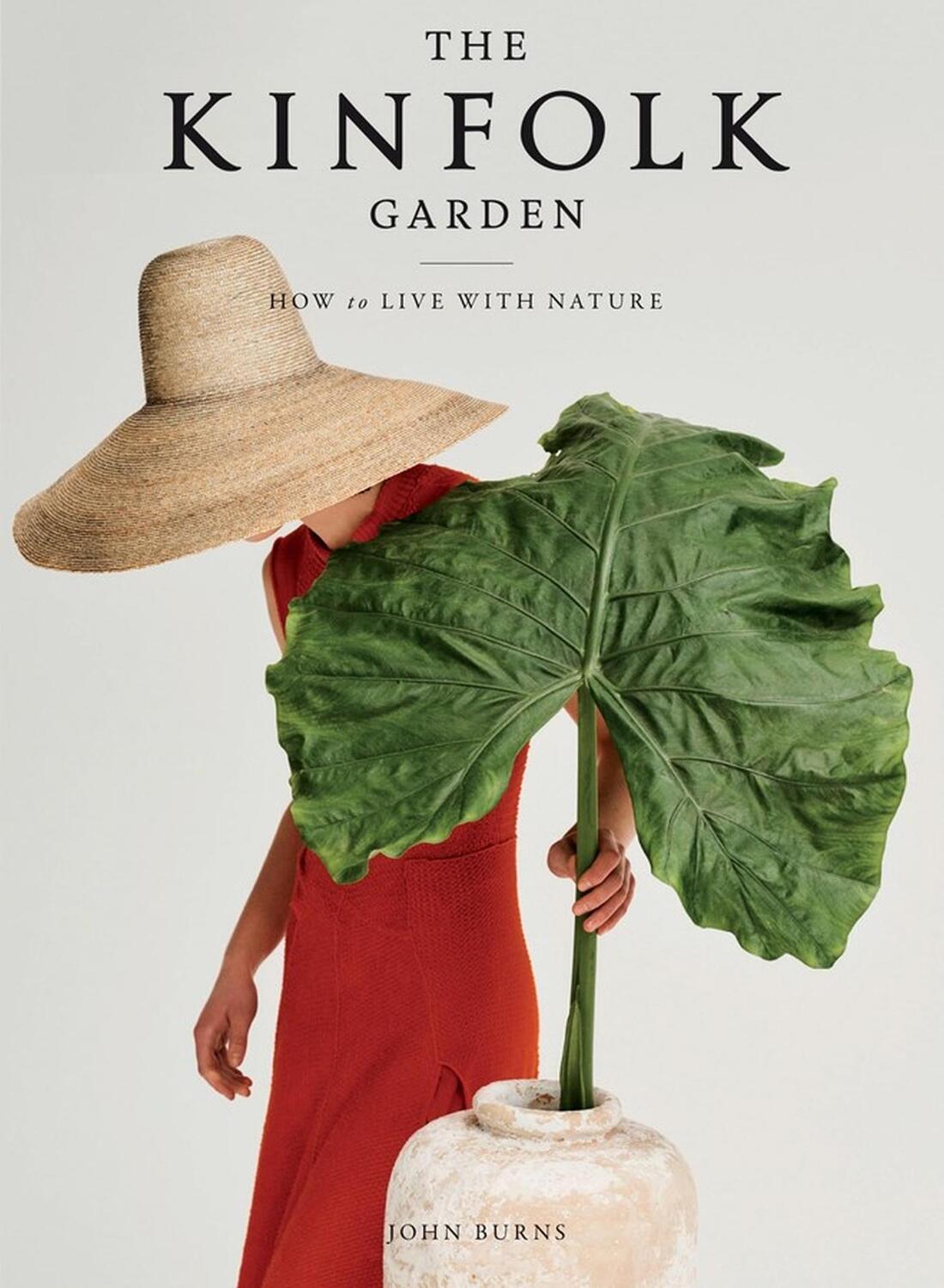 Cover: 9781579659844 | The Kinfolk Garden | How to Live with Nature | John Burns | Buch