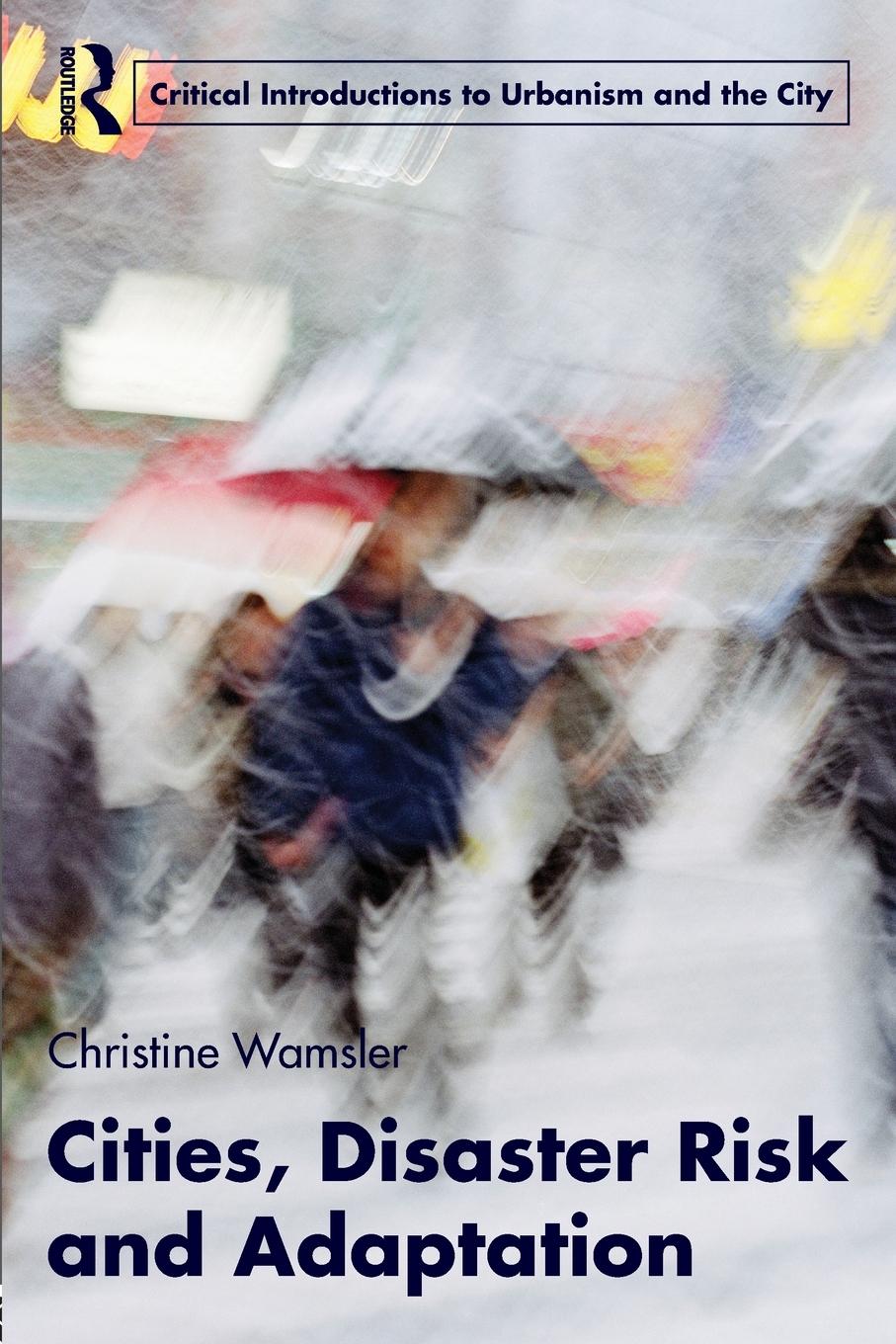 Cover: 9780415591034 | Cities, Disaster Risk and Adaptation | Christine Wamsler | Taschenbuch