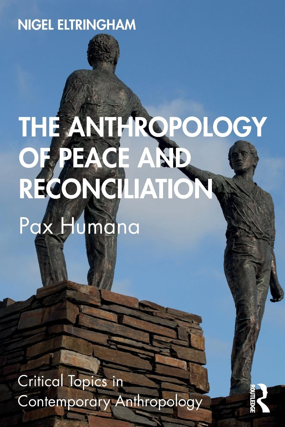 Cover: 9780815349747 | The Anthropology of Peace and Reconciliation | Pax Humana | Eltringham