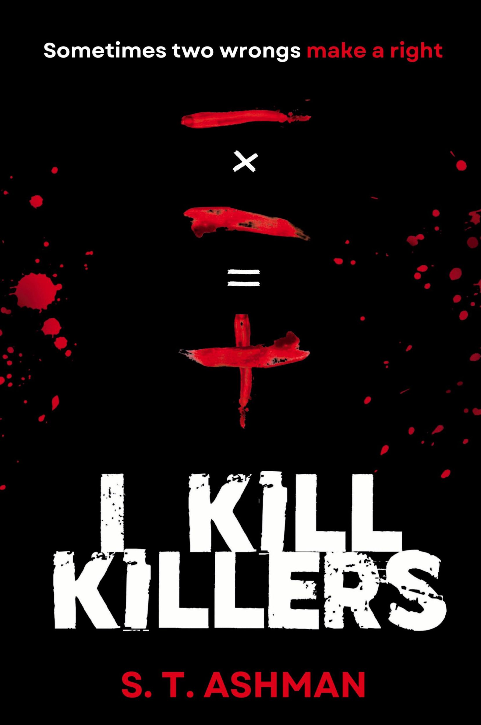 Cover: 9781737856931 | I Kill Killers | S. T. Ashman | Taschenbuch | Englisch | 2023