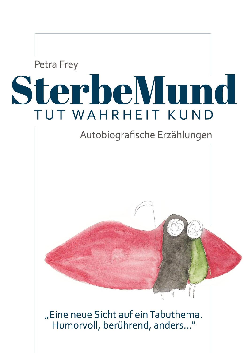 Cover: 9783748285984 | SterbeMund | Petra Frey | Taschenbuch | Paperback | 136 S. | Deutsch