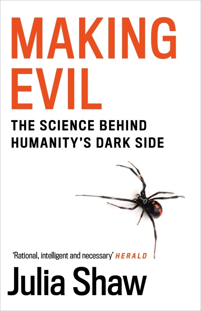 Cover: 9781786891327 | Making Evil | The Science Behind Humanity's Dark Side | Julia Shaw