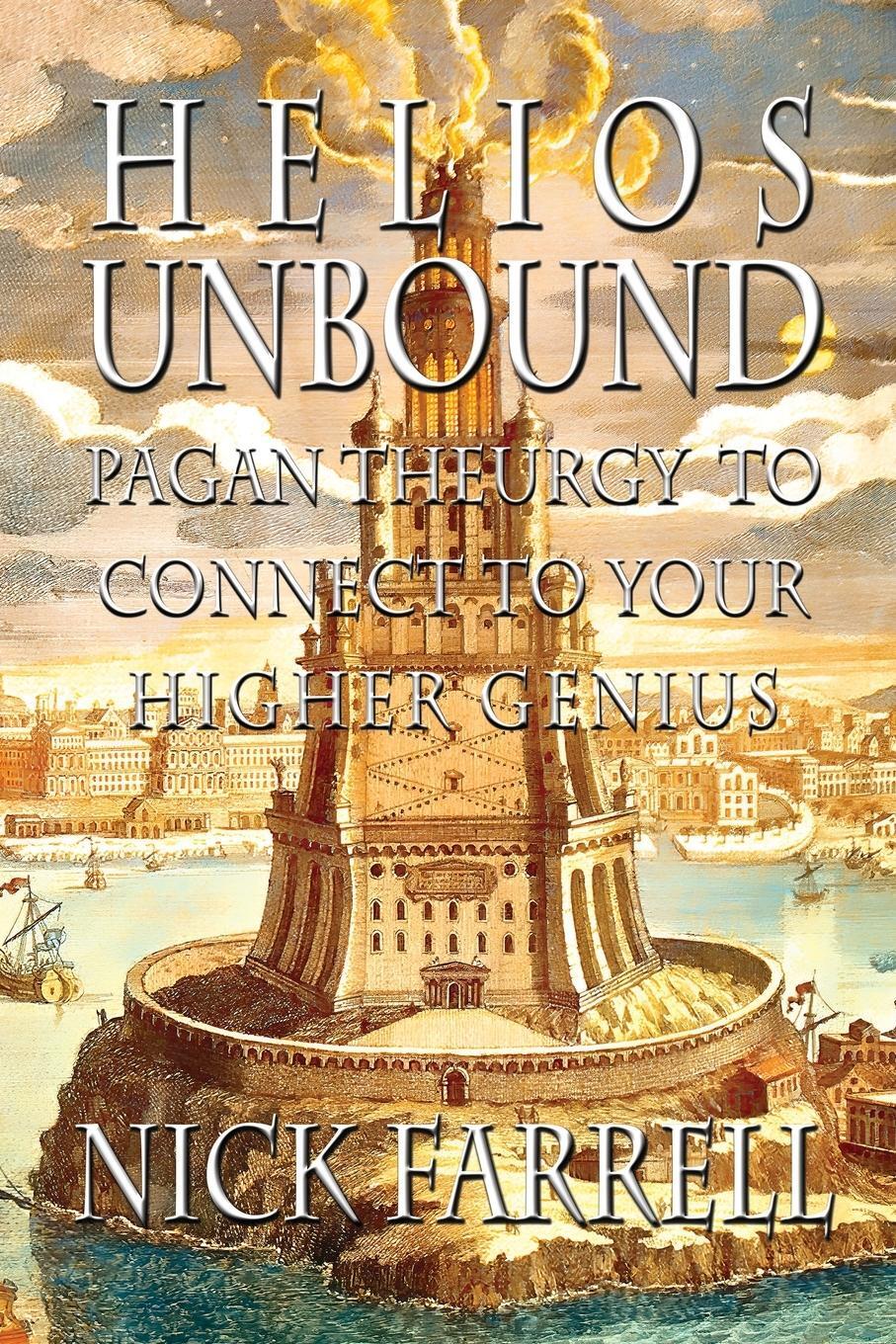 Cover: 9781912241156 | Helios Unbound | Pagan Theurgy to Connect to Your Higher Genius | Buch