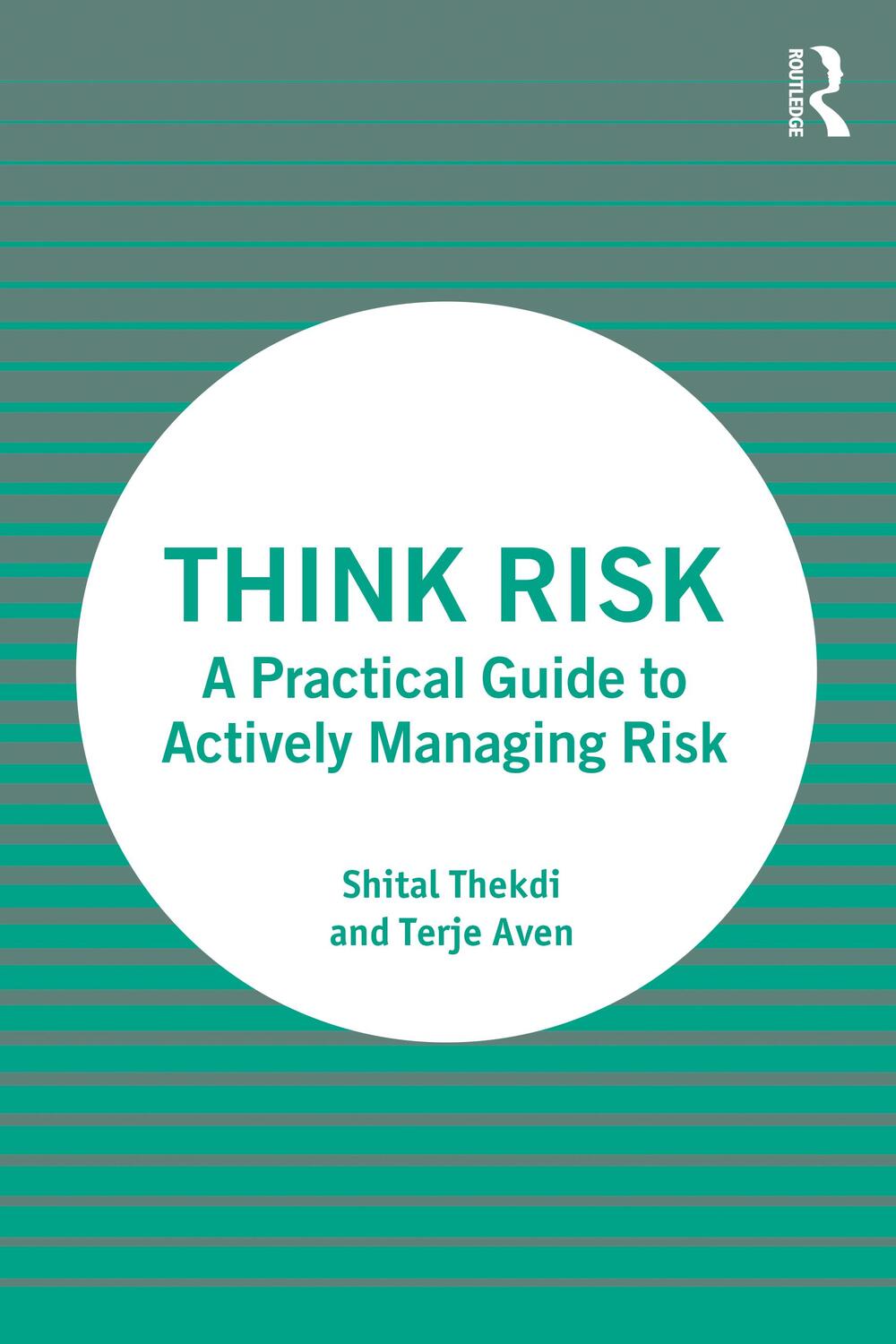 Cover: 9781032358901 | Think Risk | A Practical Guide to Actively Managing Risk | Taschenbuch