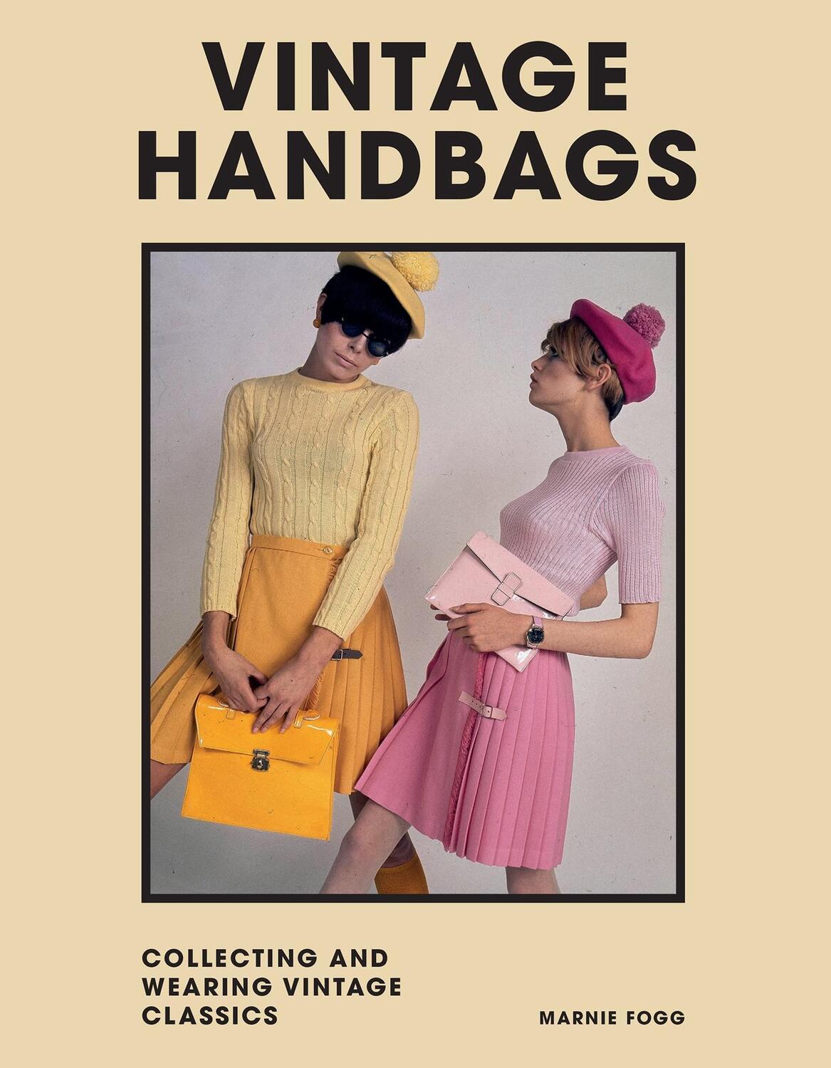 Cover: 9781802790955 | Vintage Handbags | Collecting and wearing designer classics | Fogg
