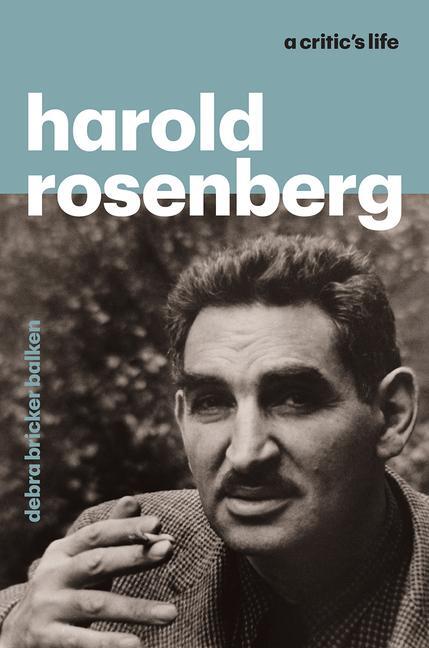 Cover: 9780226036199 | Harold Rosenberg | A Critic's Life | Debra Bricker Balken | Buch