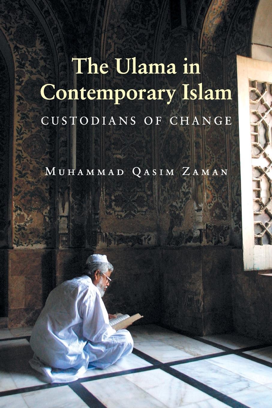 Cover: 9780691130705 | The Ulama in Contemporary Islam | Custodians of Change | Zaman | Buch