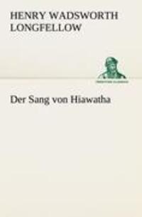 Cover: 9783842491755 | Der Sang von Hiawatha | Henry Wadsworth Longfellow | Taschenbuch