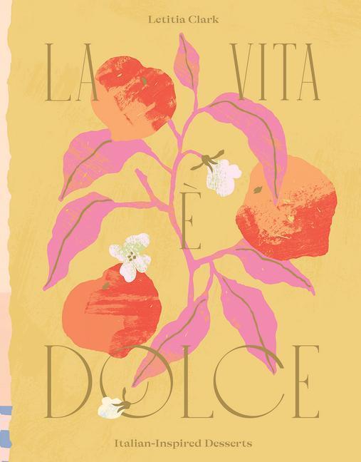 Cover: 9781784884222 | La Vita e Dolce | Italian-Inspired Desserts | Letitia Clark | Buch