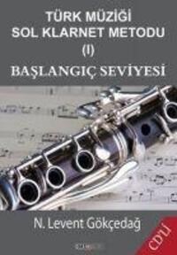 Cover: 9786059330206 | Türk Müzigi Sol Klarnet Metodu 1 - Baslangic Seviyesi | Gökcedag