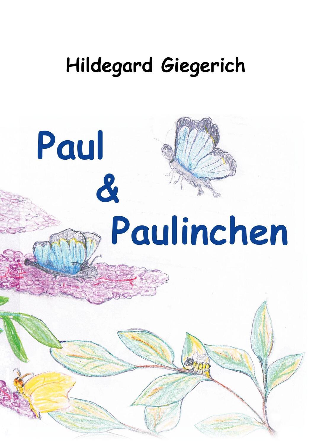 Cover: 9783734588624 | Paul & Paulinchen | und andere Tiergeschichten | Hildegard Giegerich