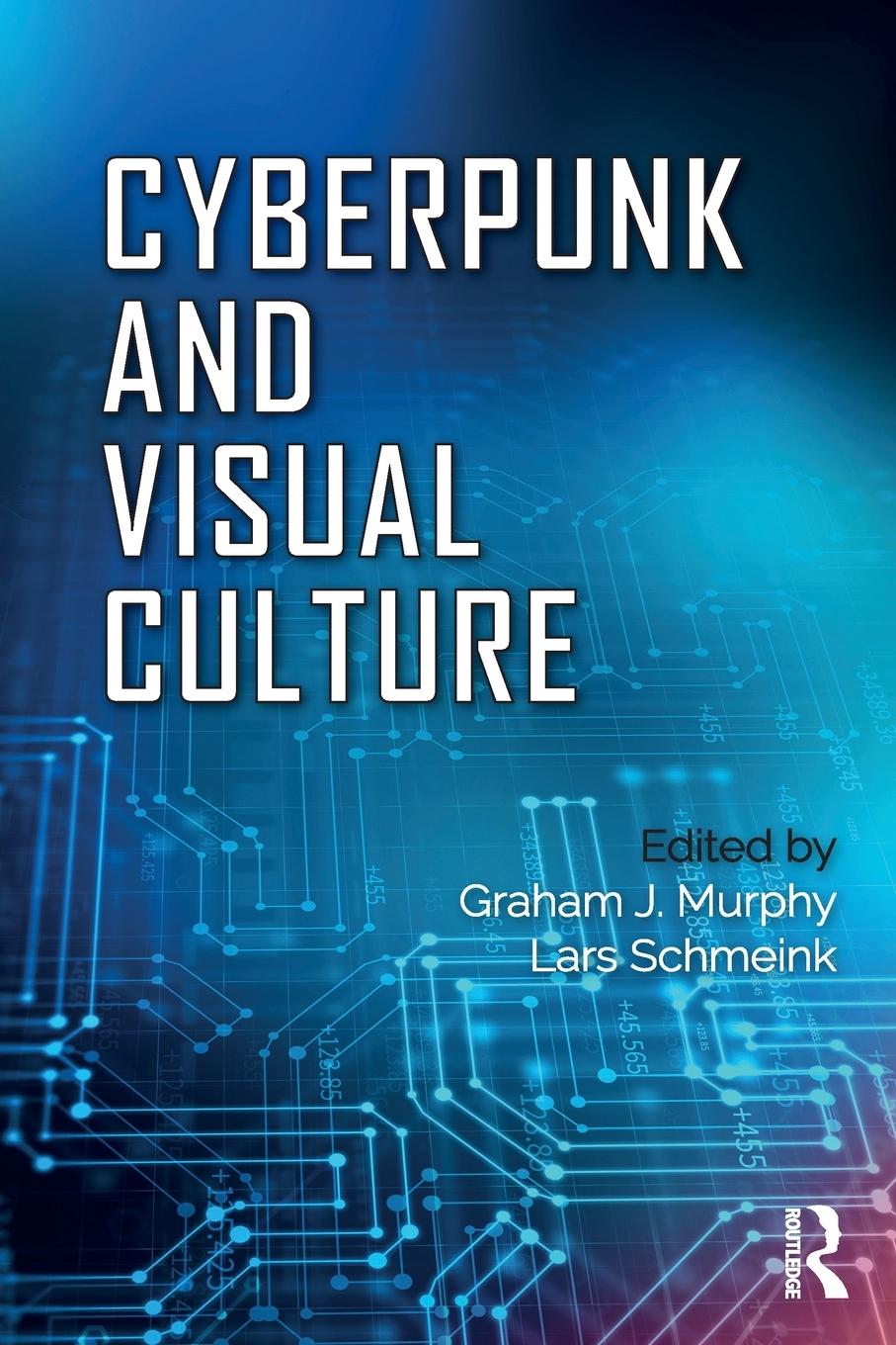 Cover: 9781138062917 | Cyberpunk and Visual Culture | Graham Murphy (u. a.) | Taschenbuch