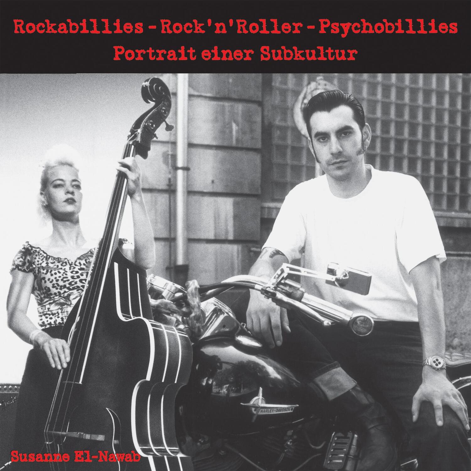 Cover: 9783943774467 | Rockabillies - Rock'n' Roller - Psychobillies. | Susanne El-Nawab