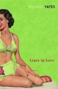Cover: 9780099518594 | Liars in Love | Richard Yates | Taschenbuch | Englisch | 2008