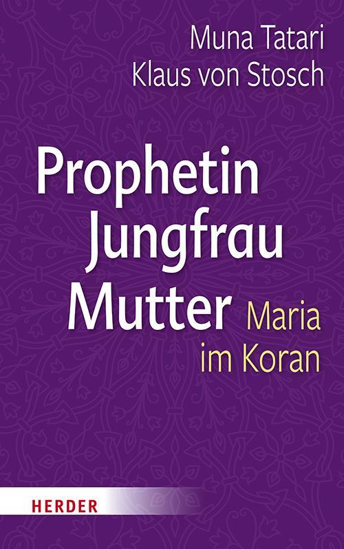 Cover: 9783451389641 | Prophetin - Jungfrau - Mutter | Maria im Koran | Stosch (u. a.) | Buch