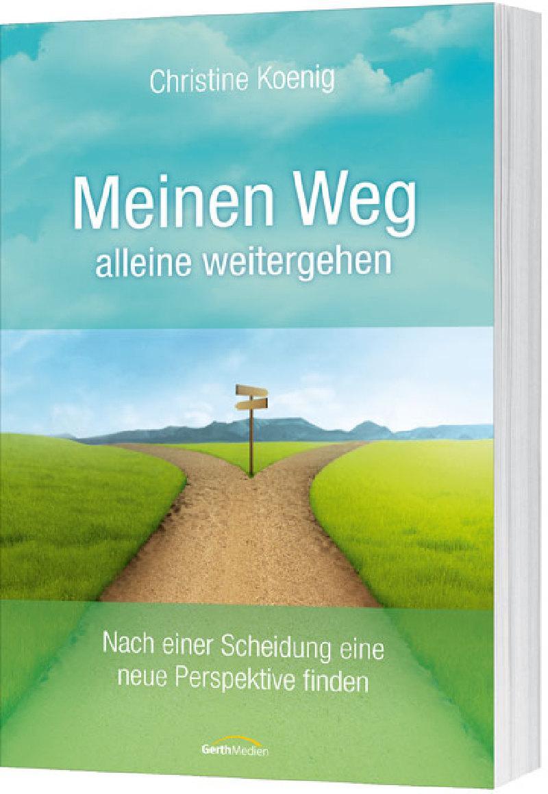 Cover: 9783957342836 | Meinen Weg alleine weitergehen | Christine Koenig | Taschenbuch | 2016