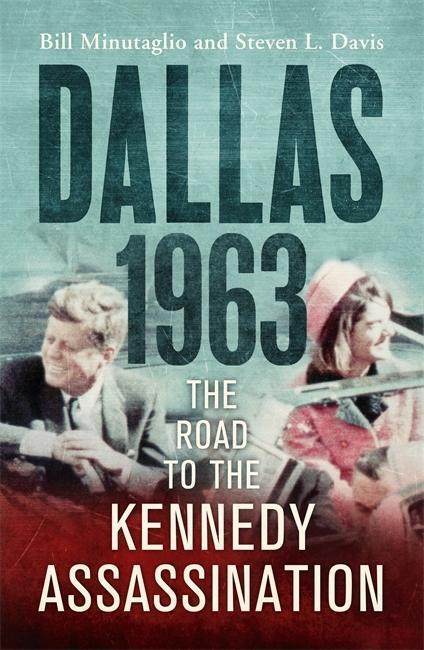 Cover: 9781848547780 | Dallas: 1963 | The Road to the Kennedy Assassination | Taschenbuch