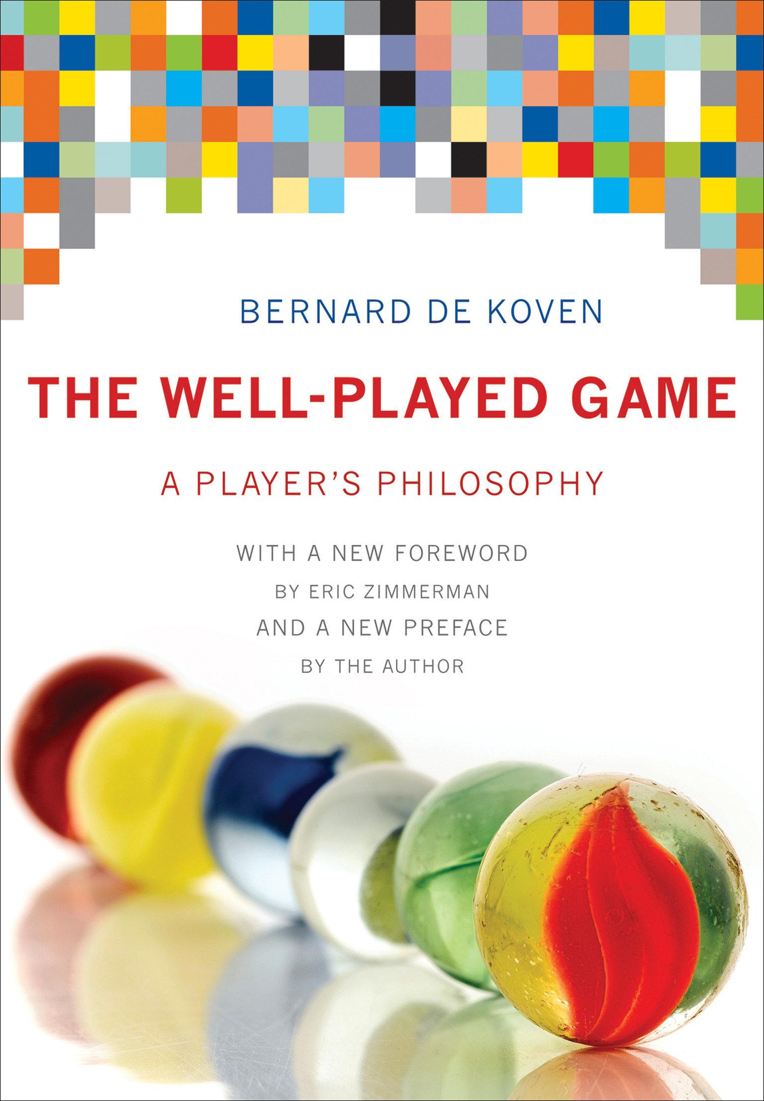 Cover: 9780262019170 | The Well-Played Game | A Player's Philosophy | Bernard De Koven | Buch