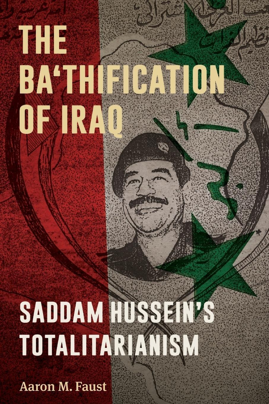 Cover: 9781477312179 | The Ba'thification of Iraq | Saddam Hussein's Totalitarianism | Faust