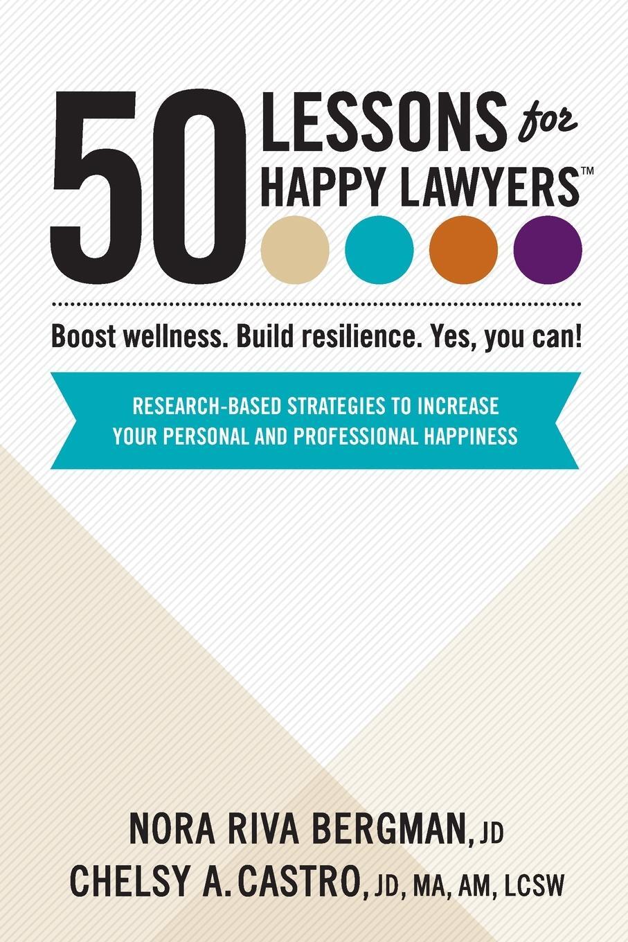 Cover: 9780997263749 | 50 Lessons for Happy Lawyers | Nora Riva Bergman (u. a.) | Taschenbuch