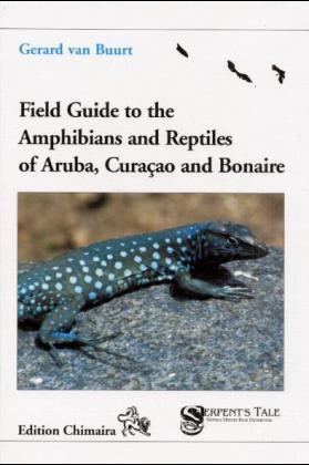 Cover: 9783930612666 | Field Guide to the Amphibians and Reptiles of Aruba, Curacao and...