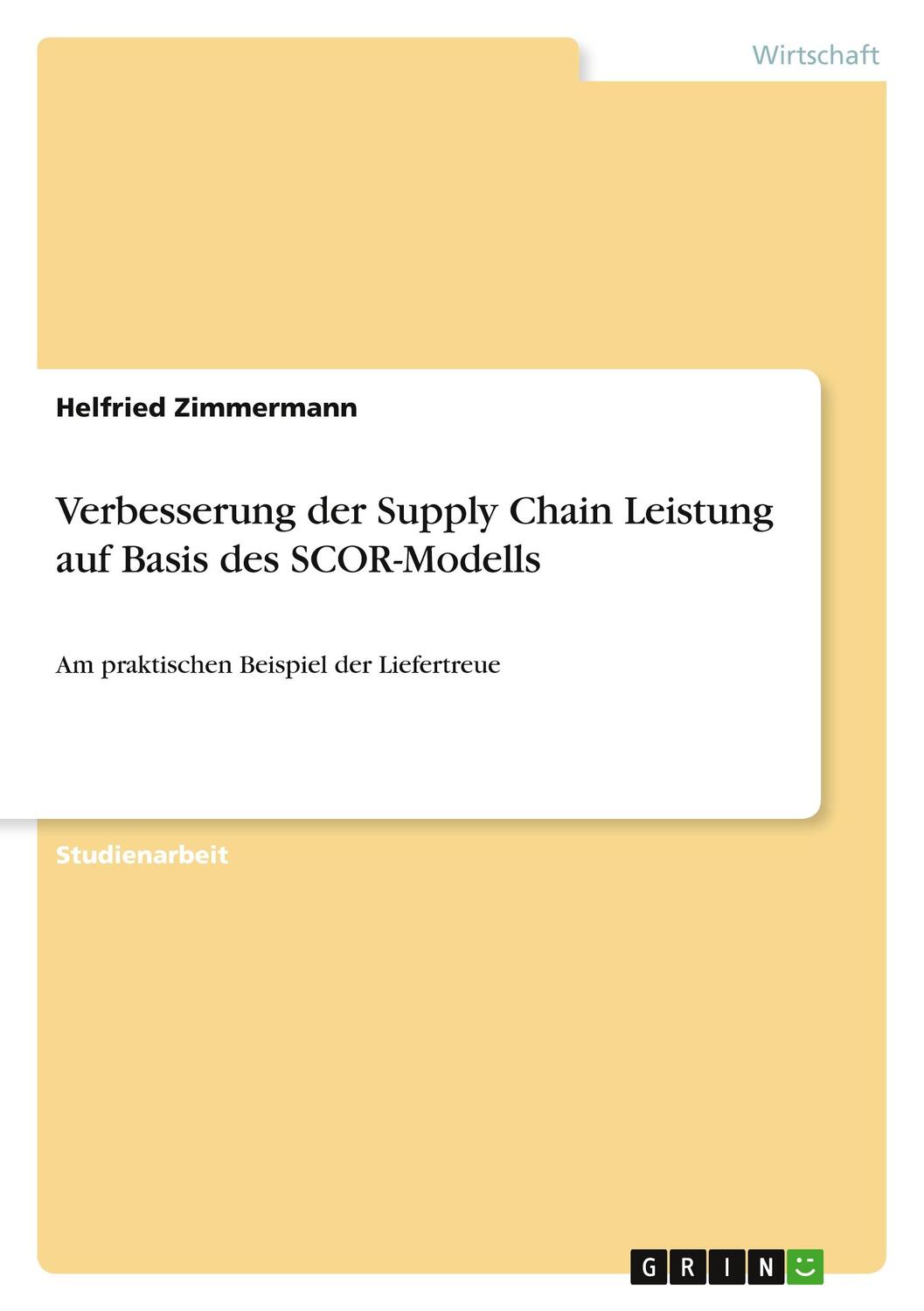 Cover: 9783640148325 | Verbesserung der Supply Chain Leistung auf Basis des SCOR-Modells