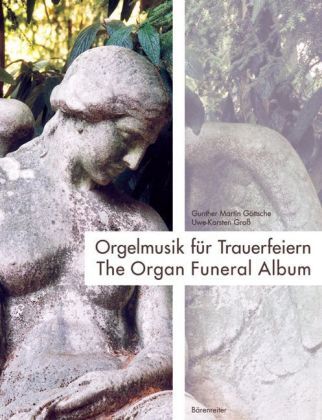 Cover: 9790006523818 | Orgelmusik für Trauerfeiern, Partitur | Gunther M. Göttsche (u. a.)