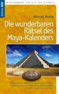 Cover: 9783844848991 | Die wunderbaren Rätsel des Maya-Kalenders | Marcel Polte | Taschenbuch